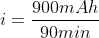 i=frac{900mAh}{90min}\\