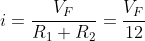 i=frac{V_F}{R_1+R_2}=frac{V_F}{12}