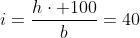 i=frac{hcdot 100}{b}=40