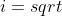 i=sqrt