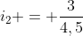 i_{2} = frac{3}{4,5}