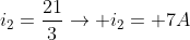 i_{2}=frac{21}{3}ightarrow i_{2}= 7A