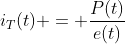 i_{T}(t) = frac{P(t)}{e(t)}
