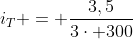 i_{T} = frac{3,5}{3cdot 300}