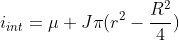 i_{int}=mu Jpi(r^{2}-frac{R^{2}}{4})