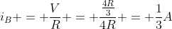 i_B = frac{V}{R} = frac{frac{4R}{3}}{4R} = frac{1}{3}A