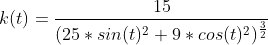 k(t)=\frac{15}{(25*sin(t)^2+9*cos(t)^2)^\frac{3}{2}}