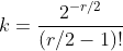 k=\frac{2^{-r/2}}{\left(r/2-1\right)!}