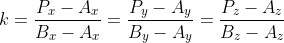 k=\frac{P_x-A_x}{B_x-A_x}=\frac{P_y-A_y}{B_y-A_y}=\frac{P_z-A_z}{B_z-A_z}