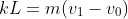 kL=m(v_1-v_0)