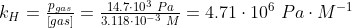 k_H=\tfrac{p_{gas}}{ \left [ gas \right ]}=\tfrac{14{.}7\cdot 10^3\; Pa}{3{.}118\cdot 10^{-3}\; M}=4{.}71\cdot 10^6\; Pa\cdot M^{-1}