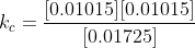 k_c=\frac{[0.01015][0.01015]}{[0.01725]}