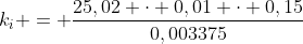k_i = frac{25,02 cdot 0,01 cdot 0,15}{0,003375}