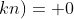 log(k^2+kn)= 0