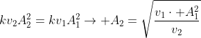 kv_2A^2_2=kv_1A^2_1
ightarrow A_2=sqrt{frac{v_1cdot A^2_1}{v_2}}