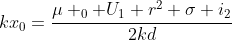 kx_0=frac{mu _0 U_1 r^2 sigma i_2}{2kd}