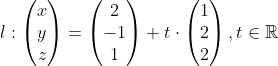 l: \begin{pmatrix}x\\y\\z\end{}=\begin{pmatrix}2\\-1\\1\end{}+t\cdot\begin{pmatrix}1\\2\\2\end{},t\in\mathbb{R}