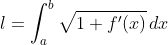 l=\int_a^b\sqrt{1+f'(x)}\,dx