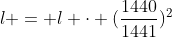 L = l cdot (frac{1440}{1441})^2