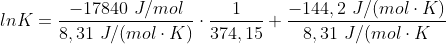 lnK=\frac{-17840 \space\ J/mol}{8,31 \space\ J/(mol\cdot K)}\cdot \frac{1}{374,15}+\frac{-144,2 \space\ J/(mol\cdot K)}{8,31 \space\ J/(mol\cdot K}