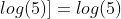 x cdot[ log(2)+log(5)]=log(5)