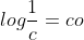 log ; a+logfrac{1}{c}=co; log ; b