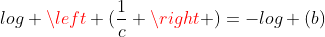 log(a)+log left (frac{1}{c} ight )=-log (b)