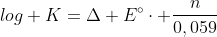 log K=Delta E^{circ}cdot frac{n}{0,059}