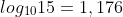 log_{10}15=1,176