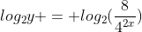 log_{2}y = log_{2}(frac{8}{4^{2x}})