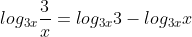 log_{3x}frac{3}{x}=log_{3x}3-log_{3x}x