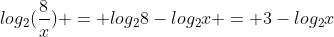 log_2(frac{8}{x}) = log_28-log_2x = 3-log_2x