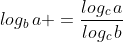 log_b\,a =\frac{log_c\,a}{log_c\,b}