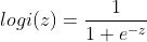 logi(z)=\frac{1}{1+e^{-z}}