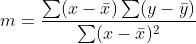 m=\frac{\sum (x-\bar{x})\sum(y-\bar{y})}{\sum(x-\bar{x}) ^{2}}