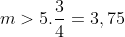 m>5.frac{3}{4}=3,75