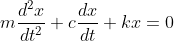 m\frac{d^{2}x}{dt^{2}}+c\frac{dx}{dt}+kx=0