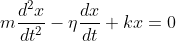 m\frac{d^2 x}{d t^2} -\eta \frac{dx}{dt} +kx= 0