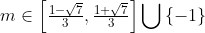 m\in \left[ \tfrac{1-\sqrt{7}}{3},\tfrac{1+\sqrt{7}}{3} \right]\bigcup \left\{ -1 \right\}