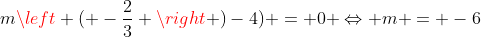 -frac{2}{3}(3left ( -frac{2}{3} 
ight )^3+2left ( -frac{2}{3} 
ight )^2+mleft ( -frac{2}{3} 
ight )-4) = 0 Leftrightarrow m = -6