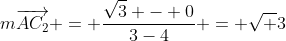 moverrightarrow{AC_2} = frac{{sqrt3} - 0}{3-4} = sqrt {3}