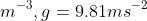 \left [ \rho _{water}=1000kg\, m^{-3},g=9.81ms^{-2} \right ]