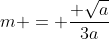 m = frac{ sqrt{a}}{3a}