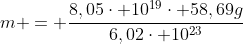m = frac{8,05cdot 10^{19}cdot 58,69g}{6,02cdot 10^{23}}