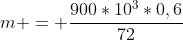 m = frac{900*10^3*0,6}{72}