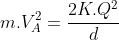 m.V_A^2=frac{2K.Q^2}{d}