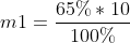 m1=frac{65\%*10}{100\%}