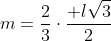 m=frac{2}{3}cdotfrac{ lsqrt{3}}{2}