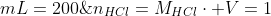 n_{HCl}=M_{HCl}cdot V=1;mol;L^{-}cdot 200;mL=200;mmol