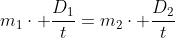 m_{1}cdot frac{D_{1}}{t}=m_{2}cdot frac{D_{2}}{t}